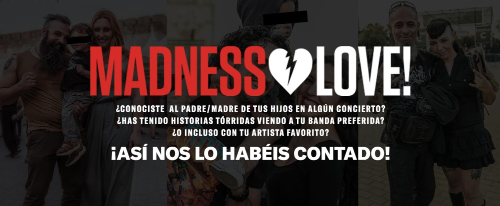 Madness Love: ¡Así nos lo habéis contado!